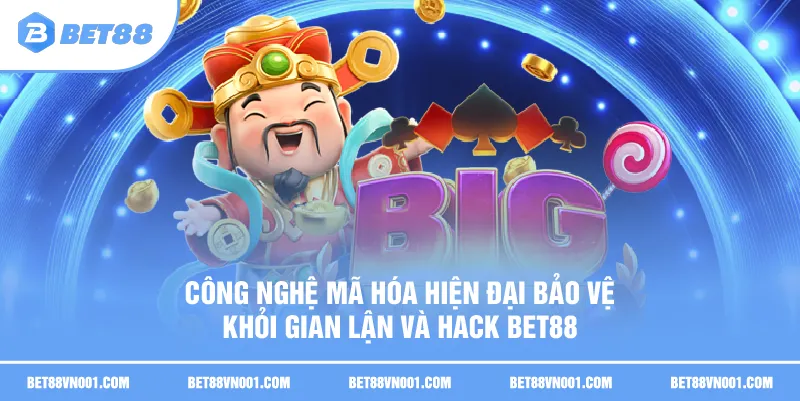 Công nghệ mã hóa hiện đại bảo vệ khỏi gian lận và hack BET88
