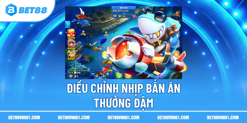 Điều chỉnh nhịp bắn ăn thưởng đậm 