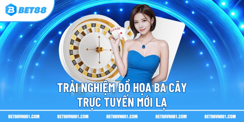 Trải nghiệm đồ họa ba cây trực tuyến mới lạ 